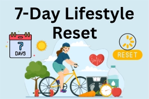 7-Day Lifestyle Reset: Refresh Your Body, Mind & Energy