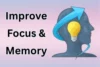 Simple Ways to Improve Your Focus and Memory - Post Thumbnail
