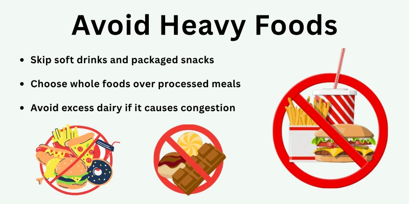 Avoid Heavy Foods