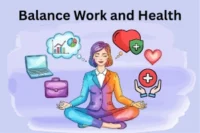 How to Balance Work and Health: Easy Strategies
