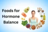 10+ Best Foods For Hormone Balance & Natural Health - Post Thumbnail
