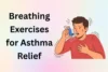 Best Breathing Exercises for Asthma Relief and Breathing Control - Post Thumbnail