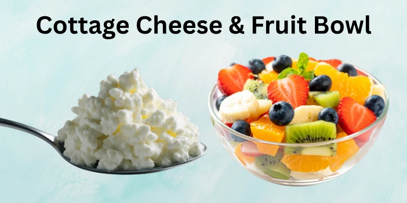 Cottage Cheese & Fruit Bowl