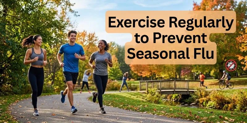 Exercise Regularly to Prevent Seasonal Flu