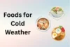Best Foods for Cold Weather: Eat Healthy & Stay Warm in Winter  - Post Thumbnail