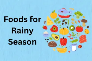 Best Foods for Rainy Season: Healthy Monsoon Diet Guide