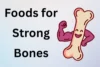 Best Foods for Strong Bones: Natural Ways to Strengthen Bones - Post Thumbnail