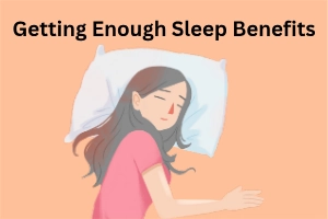 Benefits of Getting Enough Sleep Every Night: Why It Matters