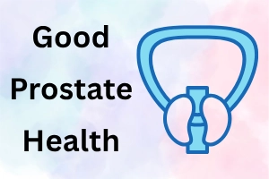Best Tips for Good Prostate Health: Simple & Safe Guide
