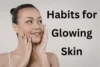 Daily Habits for Glowing Skin: Easy Everyday Routine - Post Thumbnail