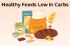 Healthy Foods Low in Carbs: Best Foods for a Low-Carb Diet - Post Thumbnail