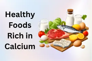 Healthy Foods Rich in Calcium: Top 10 Natural Sources for Strong Bones & Better Health 