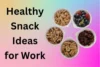 Healthy Snack Ideas for Work: Tasty Options to Stay Active - Post Thumbnail