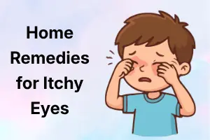 Home Remedies for Itchy Eyes: Natural Ways to Get Relief