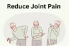 How to Reduce Joint Pain Naturally Without Expensive Treatments - Post Thumbnail