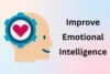 How to Improve Emotional Intelligence: Easy Ways to Boost Your EQ - Post Thumbnail
