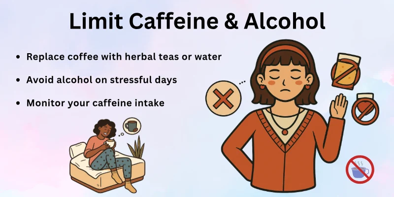 Limit Caffeine & Alcohol