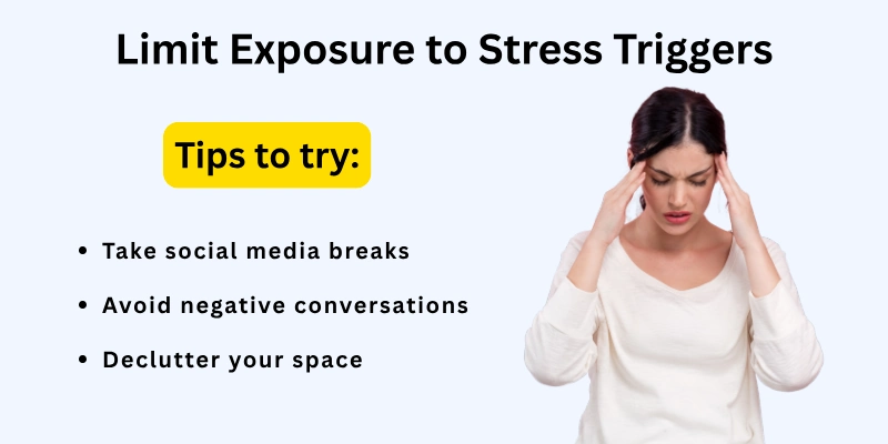 Limit Exposure to Stress Triggers