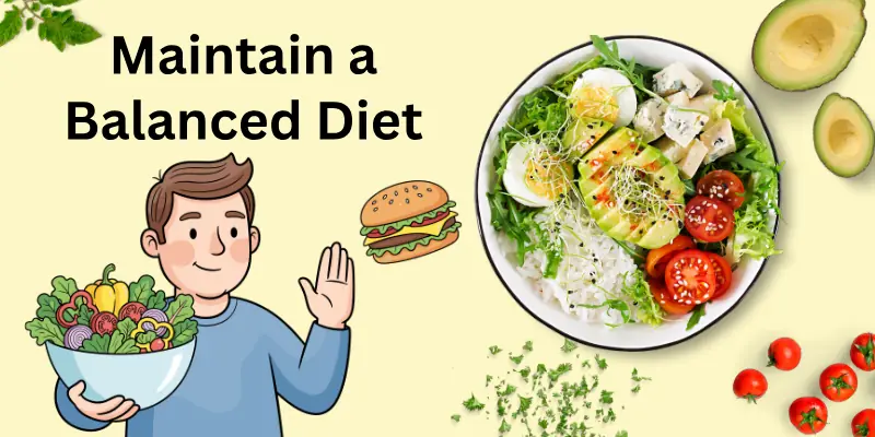 Maintain a Balanced Diet