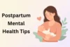Postpartum Mental Health Tips: 15+ Ways to Stay Well - Post Thumbnail