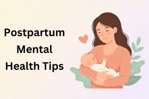 Postpartum Mental Health Tips: 15+ Ways to Stay Well