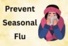 How to Prevent Seasonal Flu: Simple Ways to Stay Safe - Post Thumbnail
