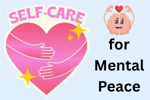 Importance of Self-Care for Mental Peace: Simple Tips