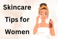 Skincare Tips for Women: Simple Beauty Secrets