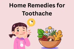 Home Remedies for Toothache: Natural Ways to Reduce Tooth Pain