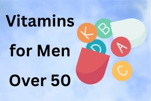 10 Best Vitamins and Multivitamins for Men Over 50