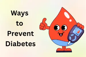 Ways to Prevent Diabetes: Simple Tips for a Healthier Life
