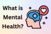 What Is Mental Health? A Simple Beginner’s Guide - Post Thumbnail