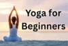 Yoga for Beginners: 10 Best Yogas to Start - Post Thumbnail